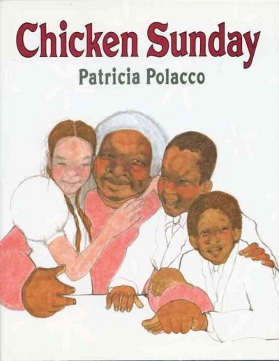 Chicken Sunday / Patricia Polacco.