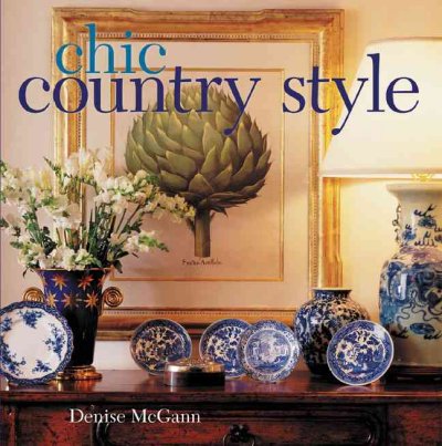 Chic country style / Denise McGann.