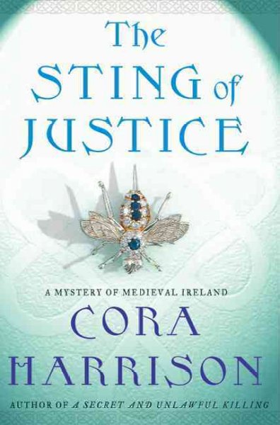 The sting of justice : a mystery of medieval Ireland / Cora Harrison.