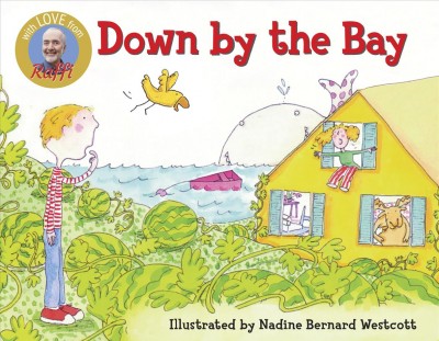 Down by the bay / Raffi ; illustrated by Nadine Bernard Westcott.