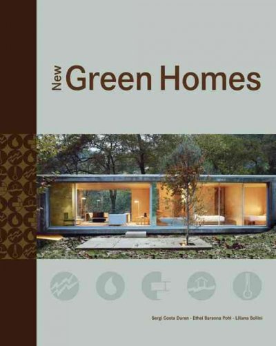 New green homes / Sergi Costa Duran, Ethel Baraona Pohl, Liliana Bollini ; introduction by Guillermo Hevia Hernández.