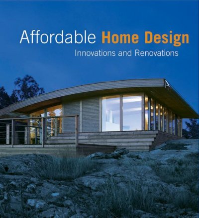 Affordable home design : innovations and renovations / Martha Torres.