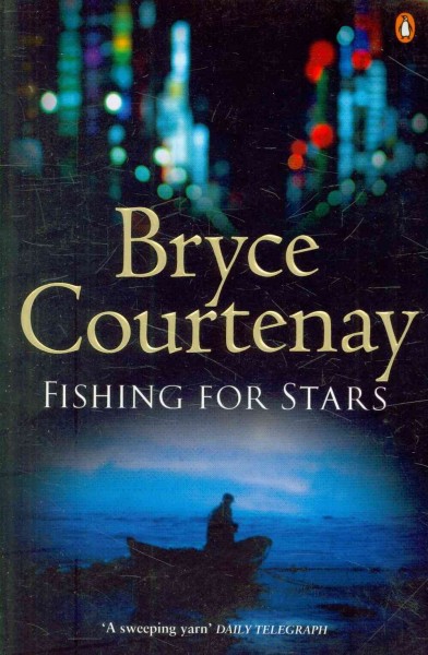 Fishing for stars / Bryce Courtenay.