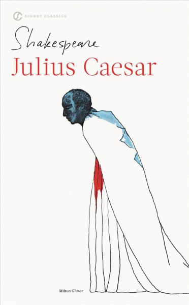 The tragedy of Julius Caesar [book] : with new and updated critical essays and a revised bibliography / William Shakespeare ; edited by William and Barbara Rosen.