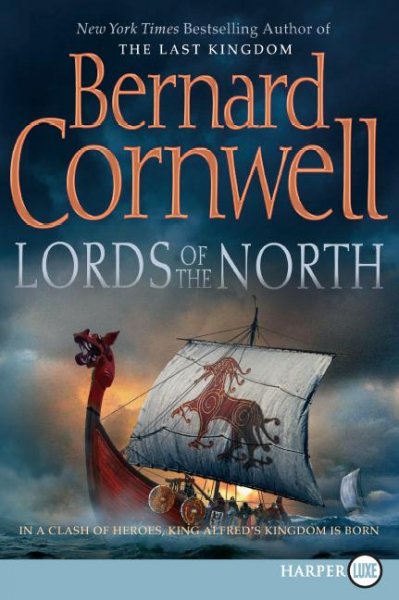 The lords of the North : a novel / Bernard Cornwell.