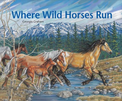 Where wild horses run / Georgia Graham.