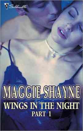 Wings in the night. Part 1 [electronic resource] / Maggie Shayne.