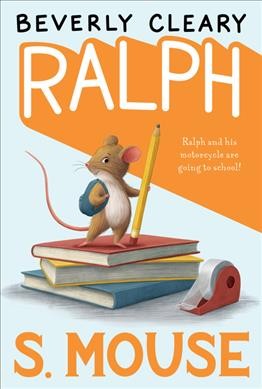 Ralph S. Mouse / Beverly Cleary ; illustrated by Paul O. Zelinsky.