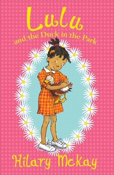 Lulu and the duck in the park / Hilary McKay ; illustrated by Priscilla Lamont.