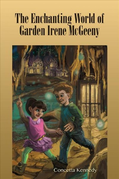 The enchanting world of Garden Irene McGeeny [electronic resource] / by Concetta Kennedy.