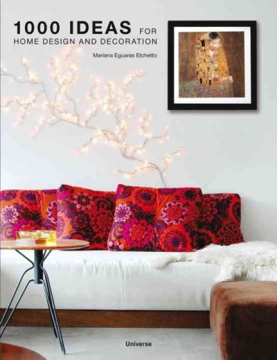 1000 ideas for home design and decoration / Mariana Eguaras Etchetto.