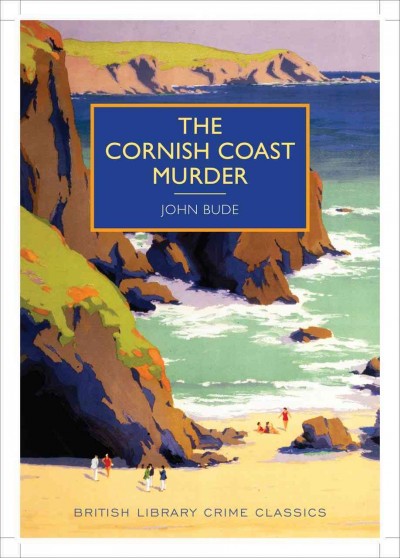 The Cornish coast murder / by John Bude.