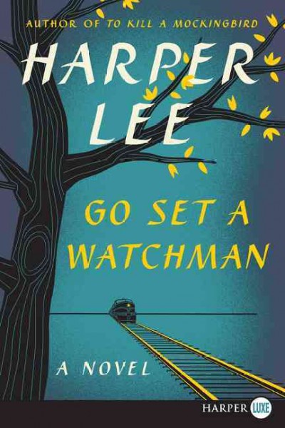 Go set a watchman / Harper Lee.