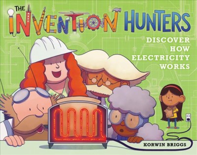 Discover how electricity works / written and illustrated by Korwin Briggs.