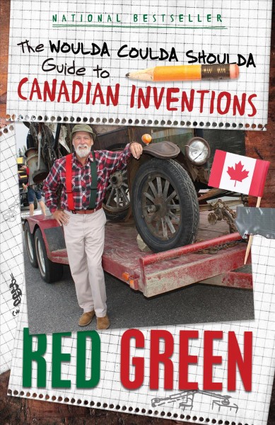 The woulda, coulda, shoulda guide to Canadian inventions / Red Green.