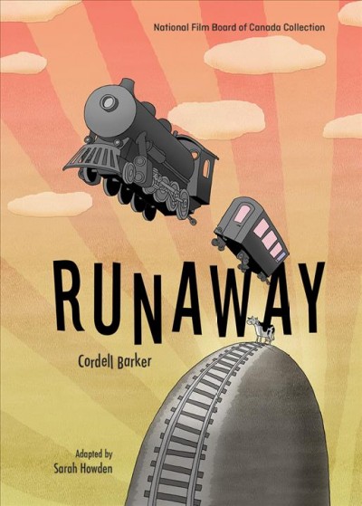 Runaway / Cordell Barker ; adapted by Sarah Howden.