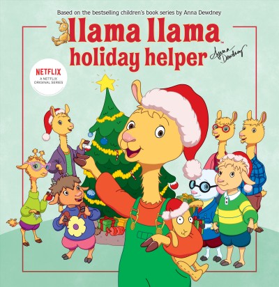 Llama Llama holiday helper / based on the bestselling children's book series by Anna Dewdney ; illustrated by JJ Harrison.