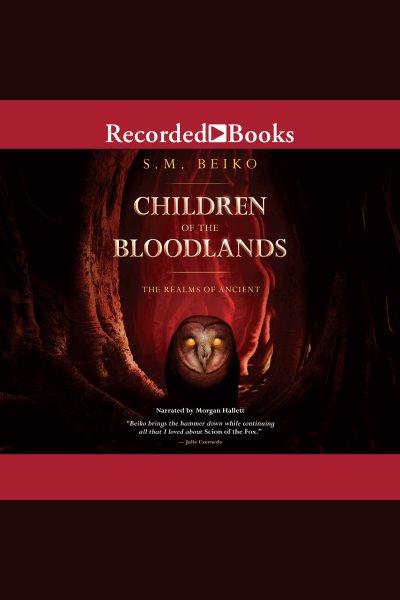 Children of the bloodlands [electronic resource] : Realms of the ancient series, book 2. Beiko S.M.