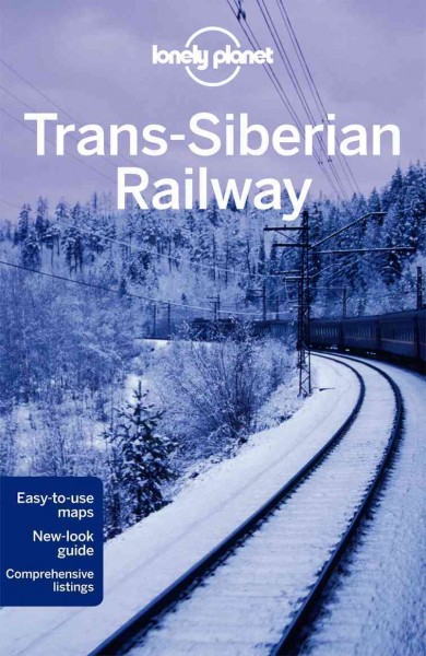 Trans-siberian railway / [written and researched by Anthony Haywood ... [et al.]].