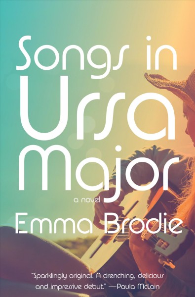 Songs in Ursa Major / Emma Brodie.