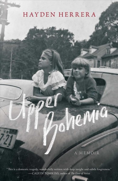 Upper Bohemia : a memoir / Hayden Herrera.