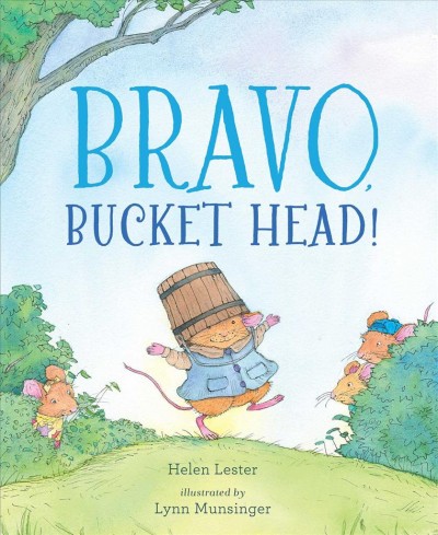 Bravo, Bucket Head! / Helen Lester ; illustrated by Lynn Munsinger.