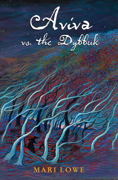 Aviva vs. the Dybbuk / Mari Lowe.