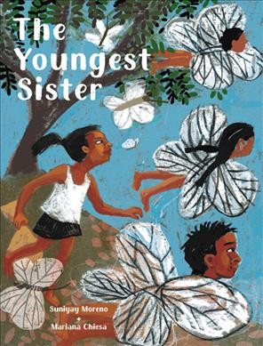 The youngest sister / Suniyay Moreno + Mariana Chiesa ; translated by Elisa Amado.