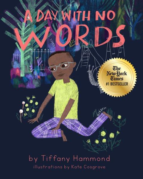 A day with no words / by Tiffany Hammond ; illustrations by Kate Cosgrove.