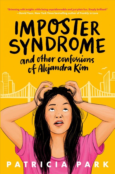 Imposter syndrome and other confessions of Alejandra Kim / Patricia Park.