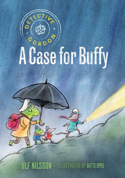 A case for Buffy / by Ulf Nilsson ; illustrated by Gitte Spee ; translated by Julia Marshall.