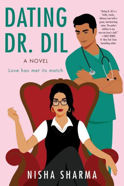 Dating Dr. Dil : a novel [electronic resource] / Nisha Sharma.