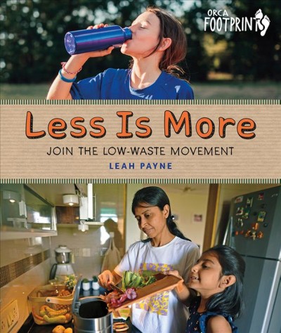 Less is more : join the low-waste movement / Leah Payne.