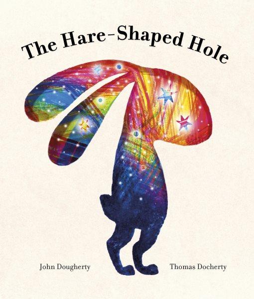 The hare-shaped hole / John Dougherty ; [illustrated by] Thomas Docherty.