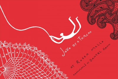 João by a thread / by Roger Mello ; translated by Daniel Hahn.