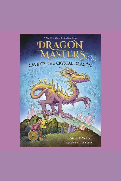 Cave of the crystal dragon / Tracey West.