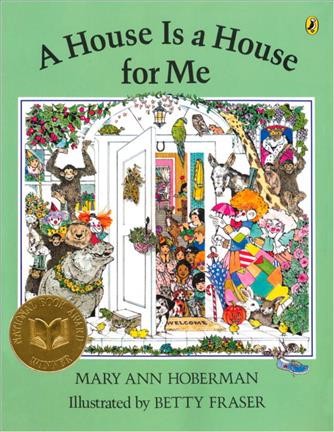 A house is a house for me / Mary Ann Hoberman ; illustrated by Betty Fraser.