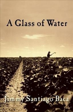 A glass of water / Jimmy Santiago Baca.