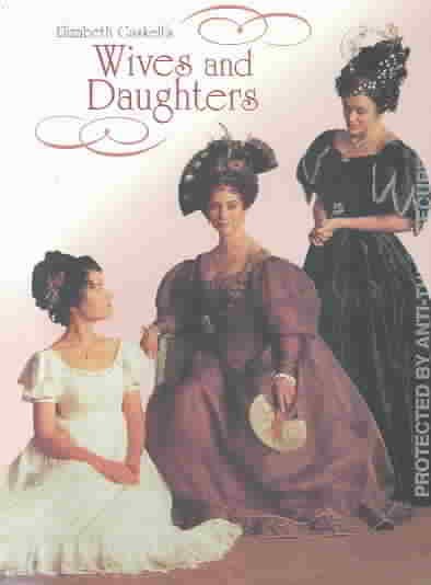 Wives and daughters [videorecording] / screenplay by Andrew Davies ; directed by Nicholas Renton ; produced by Sue Birtwistle ; BBC/WGBH Boston co-production.
