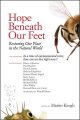 Hope beneath our feet : restoring our place in the natural world  : an anthology  Cover Image