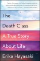 Go to record The death class : a true story about life
