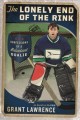 Go to record The lonely end of the rink : confessions of a reluctant go...