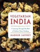 Go to record Vegetarian India : a journey through the best of Indian ho...