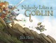 Nobody likes a goblin  Cover Image