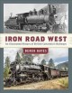 Go to record Iron road west : an illustrated history of British Columbi...