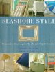 Go to record Seashore style : decorative ideas inspired by the spirit o...