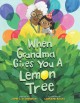 When grandma gives you a lemon tree  Cover Image