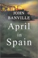 April in Spain : a novel  Cover Image