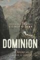 Dominion : the railway and the rise of Canada  Cover Image