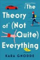 The theory of (not quite) everything : a novel  Cover Image